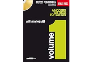 William Leavitt Metodo Moderno per Chitarra Volume 1 | Corso per Principianti con Esercizi Progressivi | Libro di Tecnica e Lettura Musicale | Guida per Chitarristi, Studenti e Insegnanti di Musica