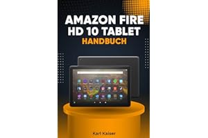 Amazon Fire HD 10 Tablet Handbuch: Benutzerhandbuch und vollständige Anleitung für das Fire HD 10 Tablet, 11. Generation (2021)