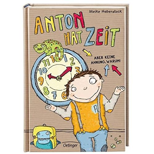 Anton hat Zeit: Aber keine Ahnung warum (Band 1)