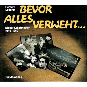 [PDF] Download Bevor alles verweht. Wiener Kellertheater 1945-1960 Kostenlos