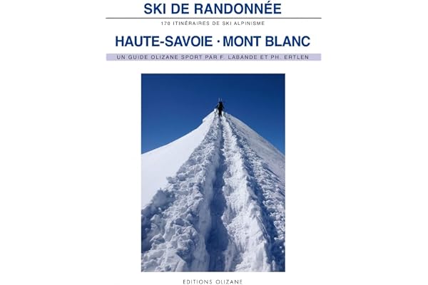 Ski de randonnée Haute Savoie-Mont Blanc: 170 itinéraires de ski alpinisme