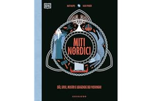 Miti nordici. Dèi, eroi, mostri e leggende dei vichinghi