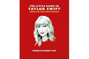 The Little Guide to Taylor Swift: Words to Shake It Off: 7 (The Little Book of...)
