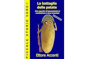La battaglia delle patate - Color Edition: Due squadre di giovanissimi si combattono a suon di patate: Volume 1
