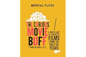 Mental Floss: The Curious Movie Buff: A Miscellany of Fantastic Films from the Past 50 Years (WO Lifestyle)