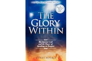 The Glory Within: The Interior Life and the Power of Speaking in Tongues
