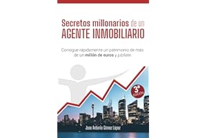 Secretos millonarios de un agente inmobiliario: Consigue rápidamente un patrimonio de más de un millón de euros y jubílate.