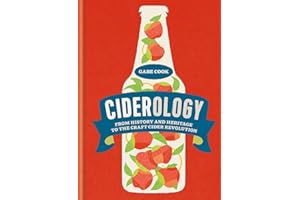 Ciderology: From History and Heritage to the Craft Cider Revolution