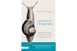 Geniale Störung: Die geheime Geschichte des Autismus und warum wir Menschen brauchen, die anders denken (Taschenbücher)