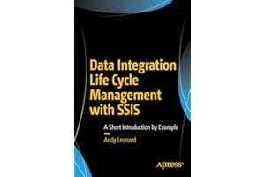 Data Integration Life Cycle Management with SSIS: A Short Introduction by Example