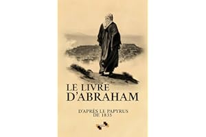 Le Livre D'Abraham: Traductions de John Bryant et de Joseph Smith
