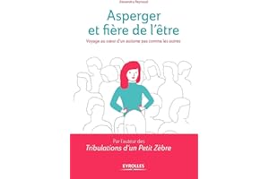 Asperger et fière de l'être: Voyage au coeur d'un autisme pas comme les autres
