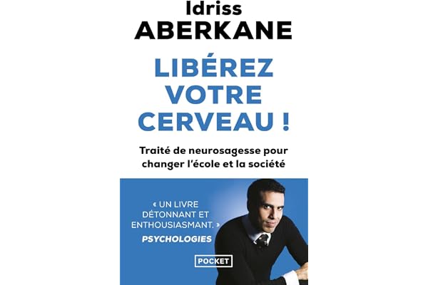 Libérez votre cerveau !: Traité de neurosagesse pour changer l'école et la société