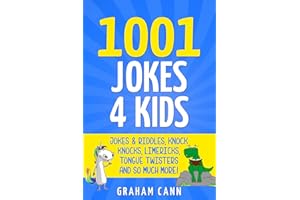 1001 Jokes 4 Kids: Jokes & Riddles, Knock Knocks, Limericks, Tongue Twisters and So Much More!