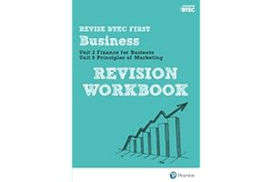 Pearson REVISE BTEC First in Business Revision Workbook - for 2025 and 2026 exams: Unit 2 Finance for Business Unit 9 Principle of Marketing: for home learning, 2022 and 2023 assessments and exams