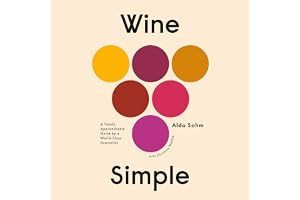 Wine Simple: A Totally Approachable Guide from a World-Class Sommelier