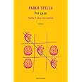 Per caso (tanto il caso non esiste)
