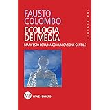 Ecologia dei media. Manifesto per una comunicazione gentile