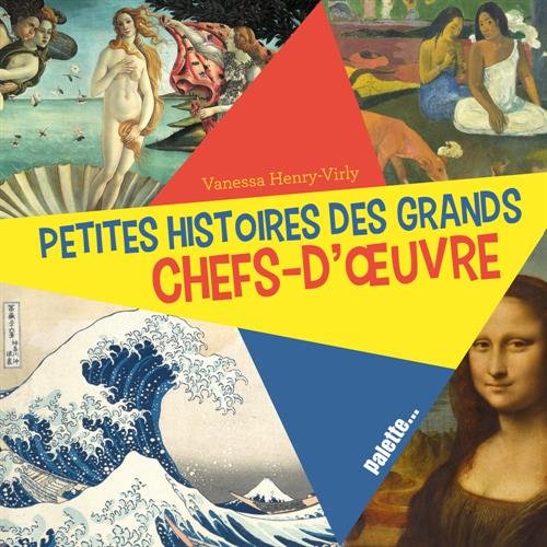 couverture de : Petites histoires des grands chefs-d'oeuvre