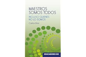 MAESTROS SOMOS TODOS. Incluso quienes no lo somos.: 25 (Educadores XXI)
