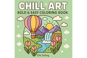 Chill Art – Stress Relief Coloring Book for Adults and Kids: 40 Bold and Easy Designs (Minimalist Art Series – Bold & Easy Coloring for Calm & Joy)