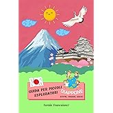 Guida per piccoli esploratori - Giappone: Libro sul Giappone per bambini - Scopri, Viaggia, Gioca - Guida sul Giappone