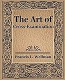 The Art of Cross Examination by