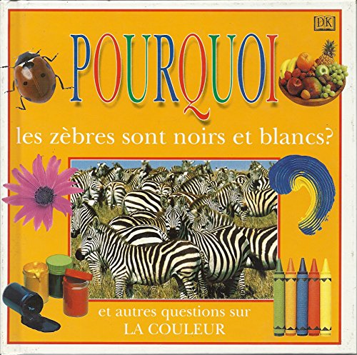 couverture de : Pourquoi les z&egrave;bres sont-ils noirs et blancs