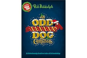 An Odd Dog Christmas: A festive story about stepping up and letting your Christmas light shine, from the award-winning creator of the internet sensation Draw with Rob!