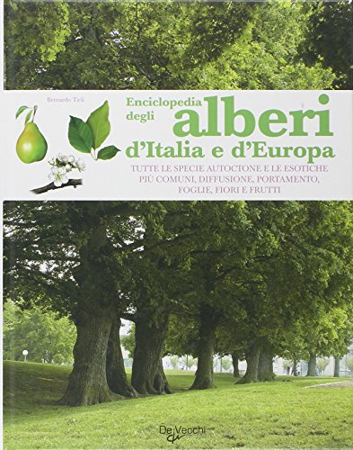 Enciclopedia degli alberi d'Italia e d'Europa Enciclopedia degli alberi d'Italia e d'Europa