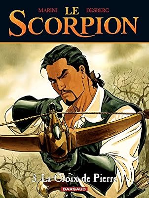 Enrico Marini Le Scorpion Tome 3 - La Croix De Pierre