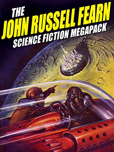 The John Russell Fearn Science Fiction MEGAPACK ®: 25 Golden Age Stories (English Edition) The John Russell Fearn Science Fiction MEGAPACK ®: 25 Golden Age Stories (English Edition)