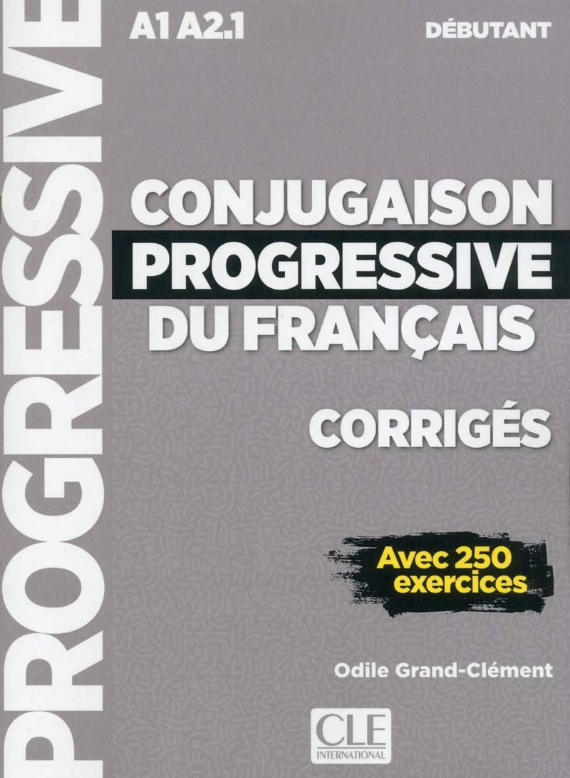 Conjugaison progressive du francais - 2eme edition: Corriges debutant A1