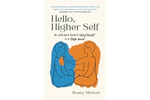 Hello, Higher Self: An Outsider's Guide to Loving Yourself in a Tough World