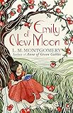 Emily of New Moon: A Virago Modern Classic (Emily Trilogy, Band 282) by 