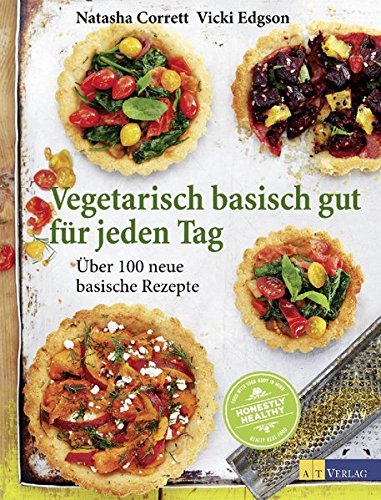 Download Vegetarisch basisch gut für jeden Tag: Über 100 neue basische Rezepte Download Vegetarisch basisch gut für jeden Tag: Über 100 neue basische Rezepte