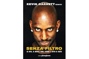 Senza filtro. La vita, il basket, Kobe, LeBron e tutto il resto