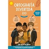 Ortograf&iacute;a divertida ESO: Busca los 400 errores y escribe las palabras de forma correcta. Libro para mejorar la ortograf&iacute;a y