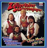 Ohne Musig Geht Nix - Zillertaler Sch�rzenj�ger