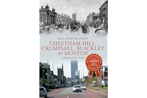 Cheetham Hill, Crumpsall, Blackley & Moston Through Time