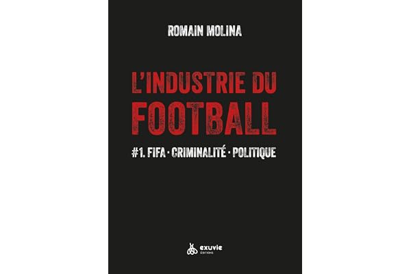 L'industrie du Football - #1. FIFA - Criminalité - Politique