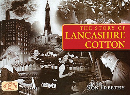 Download The Story of Lancashire Cotton (Memories Nostalgia)