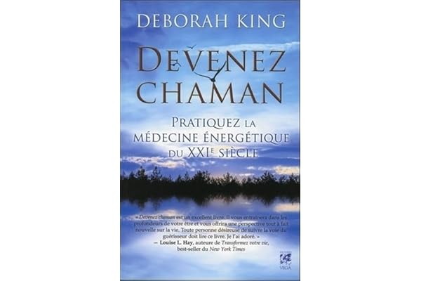 Devenez chaman - Pratiquez la médecine énergétique du XXIe siècle