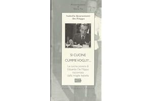 Si cucine cumme vogli'i'... La cucina povera di Eduardo De Filippo raccontata dalla moglie Isabella