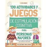 Estimulaci&oacute;n cognitiva para personas mayores: Cuaderno con 130 ejercicios mentales divertidos para mantener la mente activa