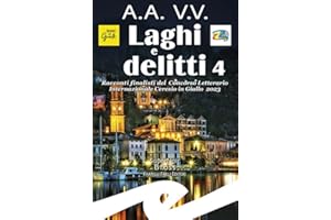 Laghi e delitti 4. Racconti finalisti del Concorso Letterario Ceresio in Giallo 2023