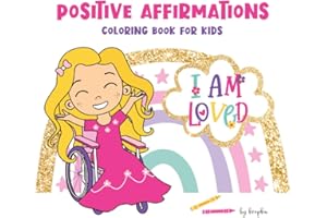 I Am... Positive Affirmations Coloring Book for Kids: A Wonderful Gift for Beautiful Girls in a Wheelchair
