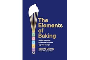 The Elements of Baking: Making any recipe gluten-free, dairy-free, egg-free or vegan THE SUNDAY TIMES BESTSELLER