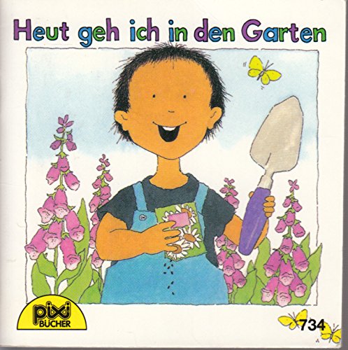 Preisvergleich Produktbild Heut geh ich in den Garten (pixi Nr. 734)