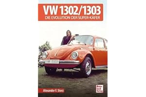 VW 1302 / 1303: Die Evolution der Super-Käfer